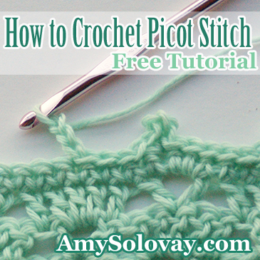 How to Crochet Picot Stitch -- Free Picot Stitch Tutorial by Amy Solovay