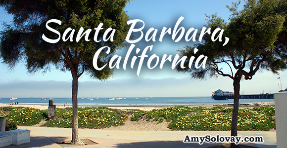 Santa Barbara, California Travel Guide by Amy Solovay