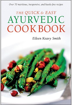 The Quick & Easy Ayurvedic Cookbook by Eileen Keavy Smith. Photo courtesy of Tuttle Publishing.